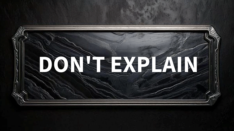 Don't Explain